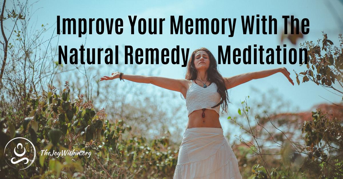 You are currently viewing Improve Your Memory With The Natural Remedy Meditation