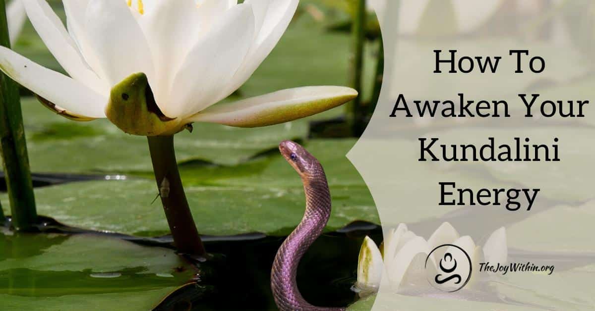 You are currently viewing How To Awaken Your Kundalini Energy