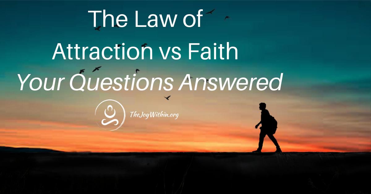 You are currently viewing The Law of Attraction vs Faith Your Questions Answered