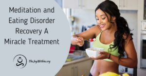 Read more about the article Meditation and Eating Disorder Recovery A Miracle Treatment
