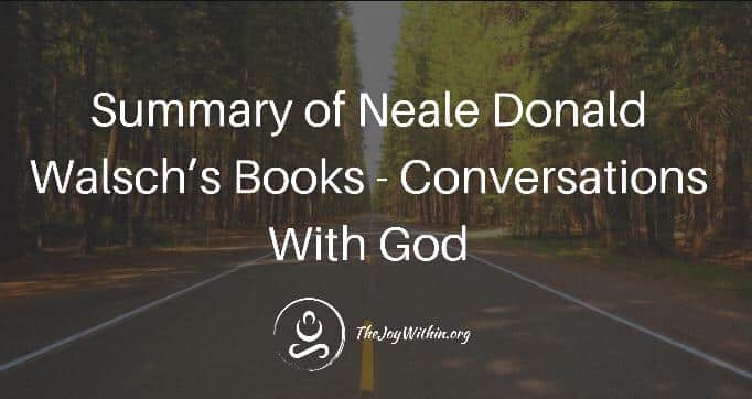 You are currently viewing Summary of Neale Donald Walsch’s Books – Conversations With God