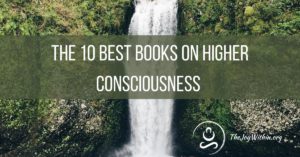 Read more about the article The 10 Best Books On Higher Consciousness