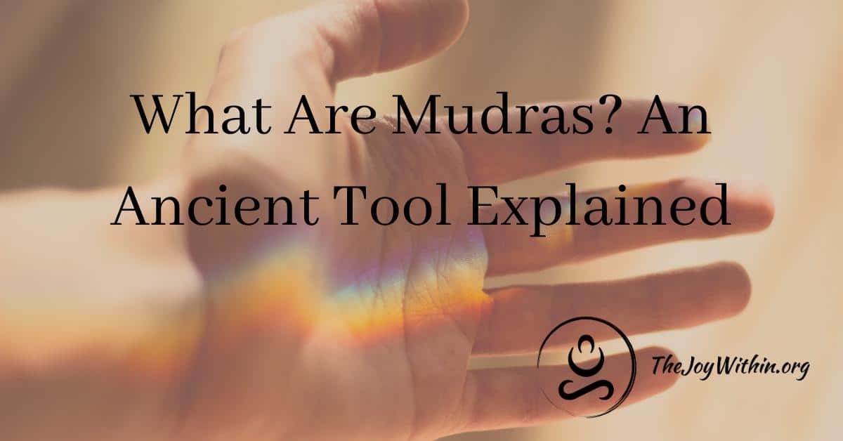 You are currently viewing What Are Mudras? An Ancient Tool Explained