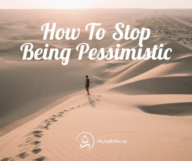 Read more about the article How To Stop Being Pessimistic: 5 Steps to Overcome A Negative Mindset