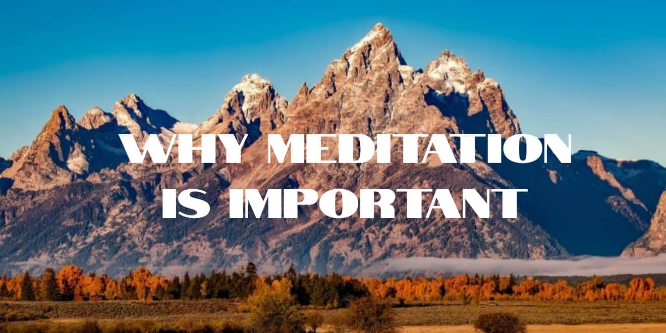 Read more about the article Why Is Meditation Important? 3 Benefits Most People Overlook