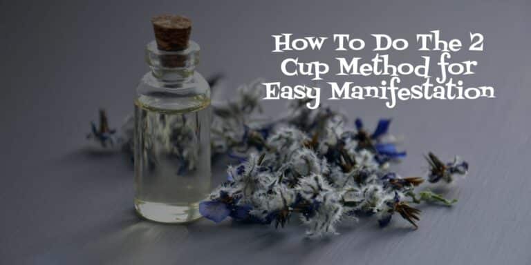 Read more about the article How Use The 2 Cup Method for Easy Manifestation