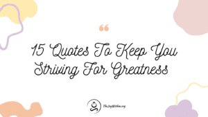 Read more about the article 15 Quotes To Keep You Striving For Greatness