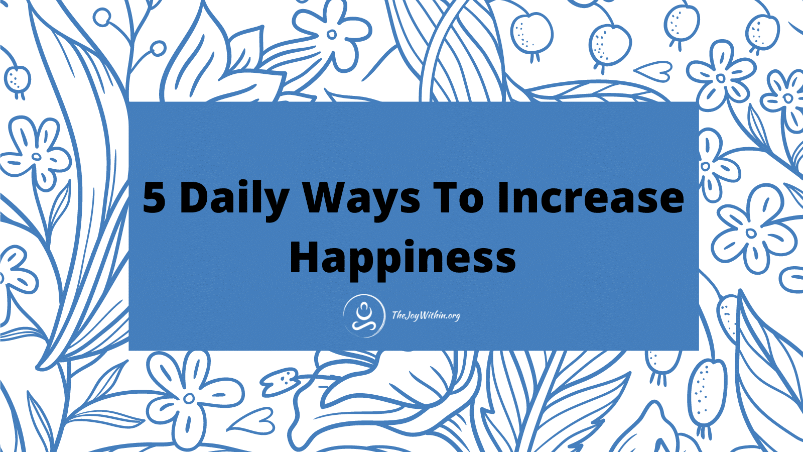 You are currently viewing 5 Daily Ways To Manifest Happiness