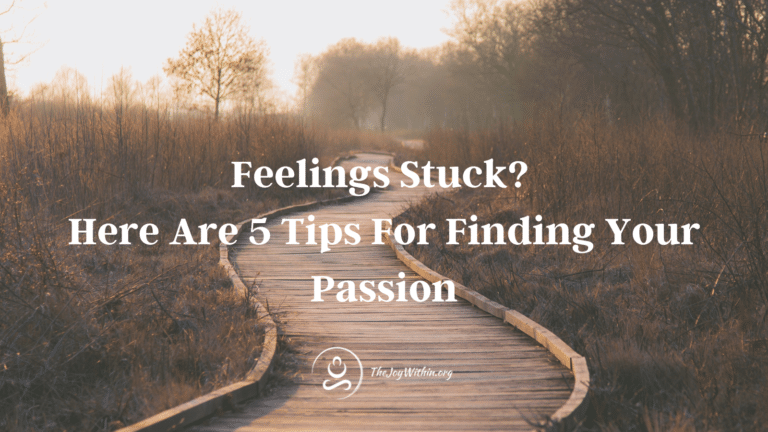 Read more about the article Feeling Stuck? 5 Tips For Finding Your Passion