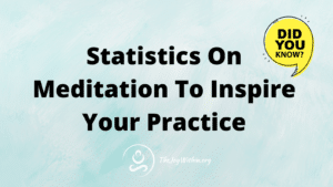Read more about the article Statistics On Meditation To Inspire Your Practice