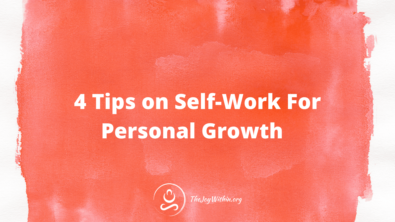 Read more about the article 4 Tips On Self Work For Personal Growth