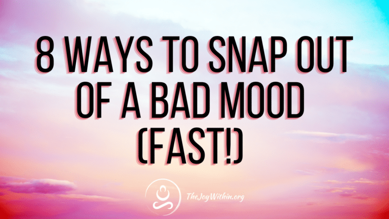 Read more about the article 8 Ways to Snap Out Of A Bad Mood (Fast)