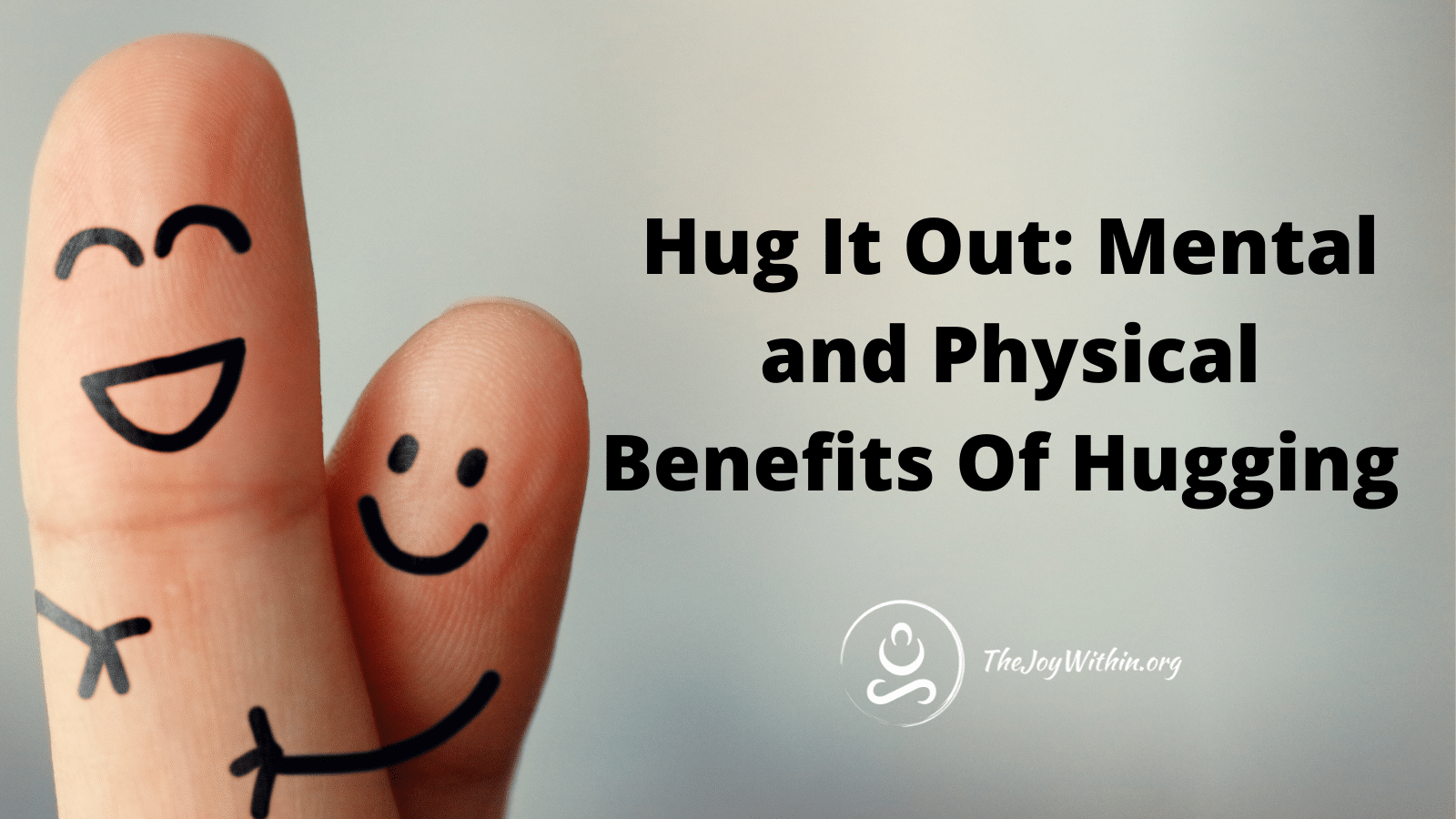 You are currently viewing Hug It Out: Mental and Physical Benefits Of Hugging