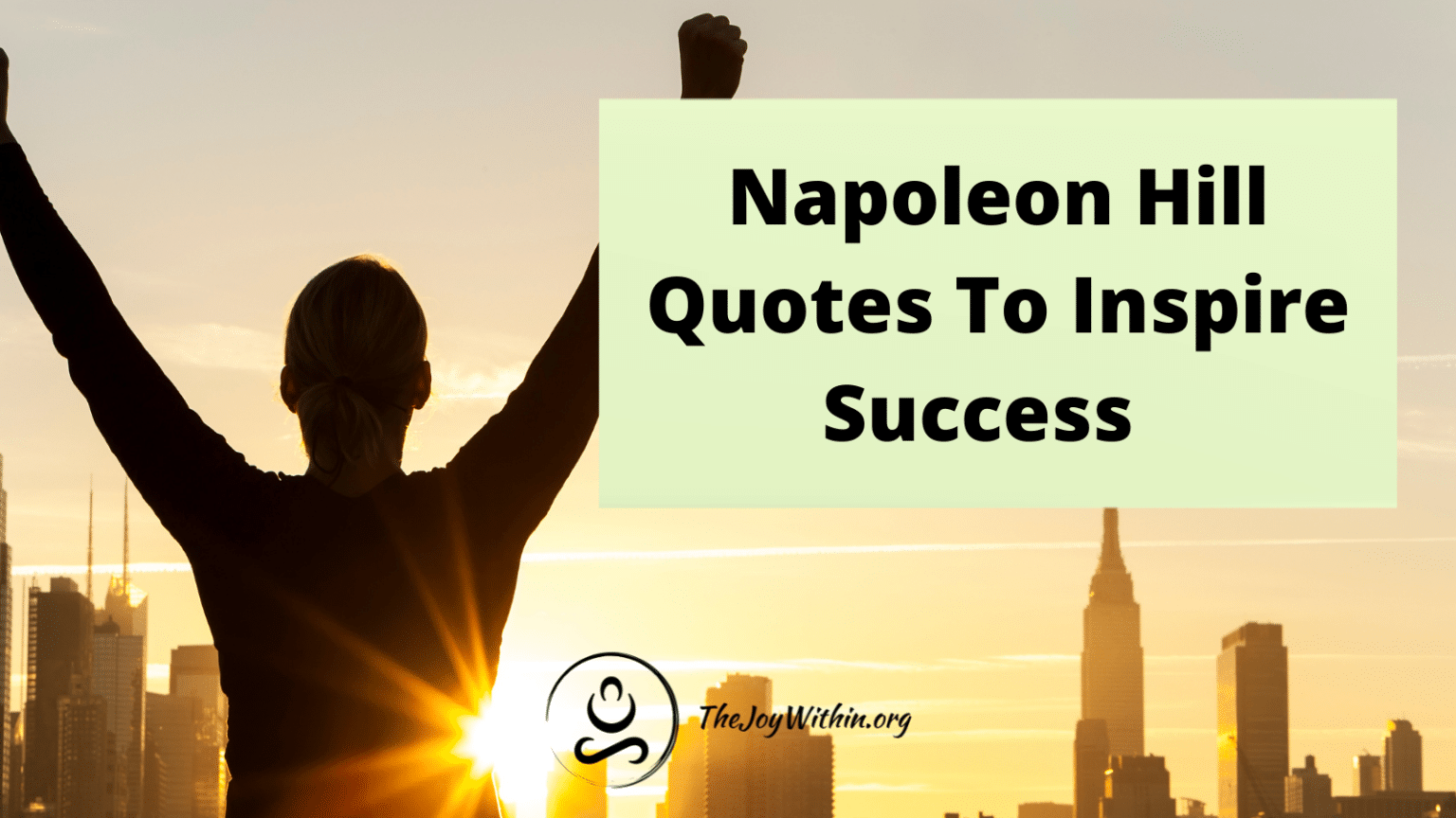 Napoleon Hill Quotes To Inspire Success - The Joy Within