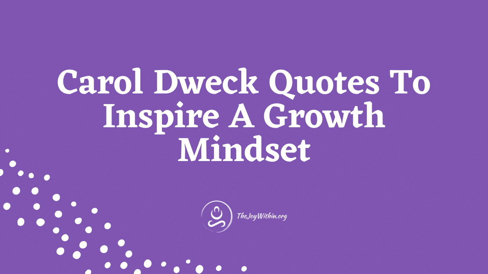 Read more about the article Carol Dweck Quotes To Inspire A Growth Mindset