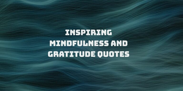 Read more about the article 75 Mindfulness Gratitude Quotes to Inspire Your Practice
