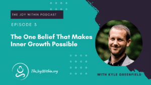 Read more about the article The One Belief That Makes Inner Growth Possible