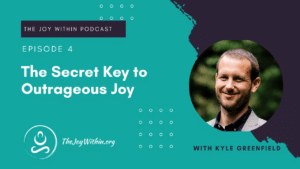 Read more about the article The Secret Key to Outrageous Joy