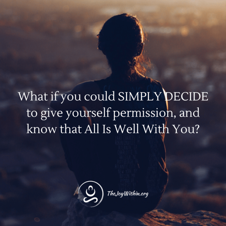 How To Give Yourself Permission to Be Happy The Joy Within